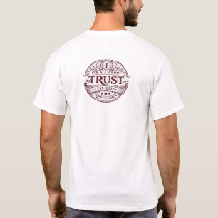 Es dreht sich alles um Vertrauen T-Shirt