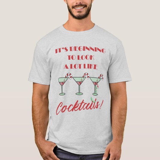 Es fängt an, viel wie Cocktails T-Shir auszusehen T-Shirt (Vorderseite)