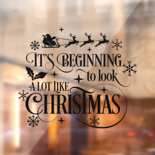 Es fängt an, wie Weihnachts-Zitat auszusehen Fensteraufkleber (Blatt 2)