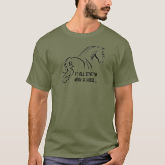 Es fing alles mit einem Pferd an... T-Shirt