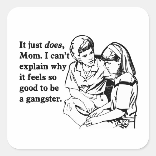 Es fühlt sich gut an, Gangster zu sein Quadratischer Aufkleber (Vorderseite)