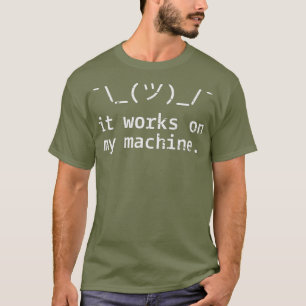 Es funktioniert auf meinem Maschinenprogrammierer- T-Shirt