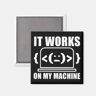 Es funktioniert auf meiner Maschine Funny Coder un Magnet