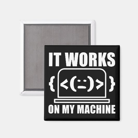 Es funktioniert auf meiner Maschine Funny Coder un Magnet (Vorderseite/Rückseite)