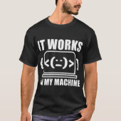Es funktioniert auf meiner Maschine Funny Coder un T-Shirt (Vorderseite)