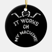 Es funktioniert auf meiner Maschine - Funny IT Pro Keramik Ornament (Vorne)