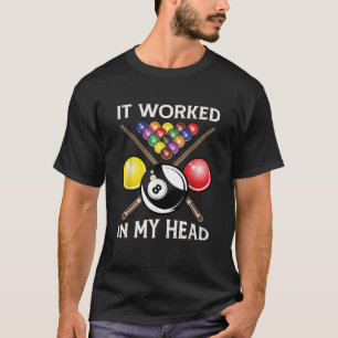 Es funktionierte in meinem Kopf Billard Geschenk 8 T-Shirt