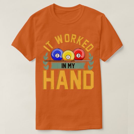 Es funktionierte in meinen Hand lustige Billardstu T-Shirt (Design vorne)