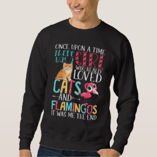 Es gab ein Mädchen, das Katzen und Flaming wirklic Sweatshirt