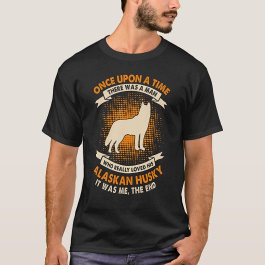 Es gab einmal Mann Alaskan Husky T-Shirt (Vorderseite)