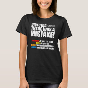 Es gab Mistake Choir Direktor Sopranos Alto zehn T-Shirt