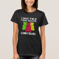 Es gäbe Gummibären-Shirt