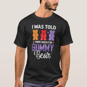 Es gäbe Gummibärenliebhaber, die gerne Süßigkeiten T-Shirt