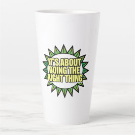 Es geht darum, das Richtige zu tun Milchtasse