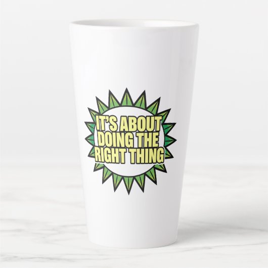 Es geht darum, das Richtige zu tun Milchtasse (Vorderseite)