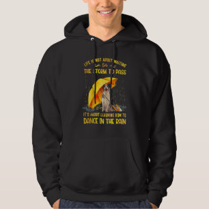 Es geht darum zu lernen, wie man im Regen tanzt Me Hoodie