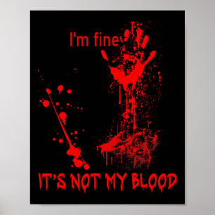 Es geht mir gut, dass es nicht mein Blut für Männe Poster