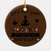 Es geht nicht nur um Hobbies-Coffe-Yoga und Weinyo Keramik Ornament (Hinten)