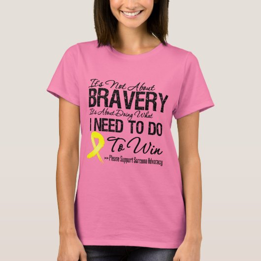 Es geht nicht um Bravery Sarcoma T-Shirt (Vorderseite)