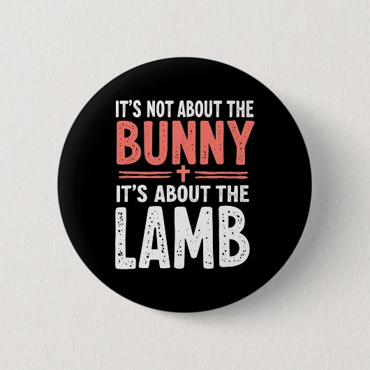 Es geht nicht um den Bunny, der sich mit Lamm-Oste Button (Vorderseite)