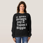 Es geht R Eggie J Ay Z T Upac & B Iggie Cool Outfi Sweatshirt (Vorne ganz)