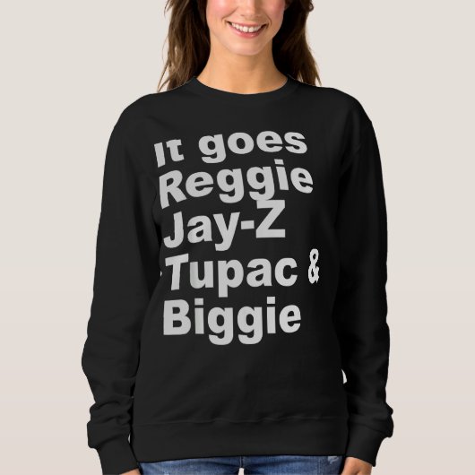 Es geht R Eggie J Ay Z T Upac & B Iggie Cool Outfi Sweatshirt (Vorderseite)