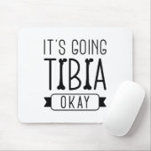 Es geht Tibia gut Mousepad (Mit Mouse)