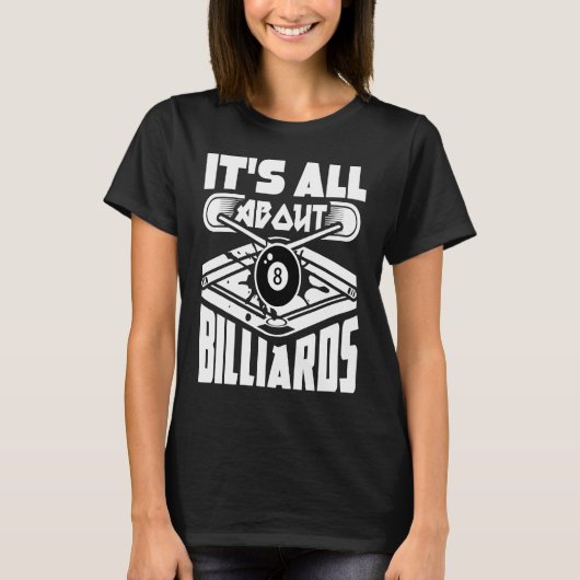 Es geht um Billard Billard Billard Player T-Shirt (Vorderseite)