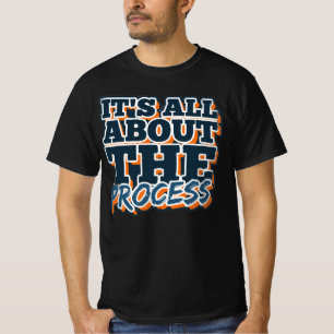 Es geht um den Prozess T-Shirt