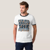 Es geht um den Prozess T-Shirt (Vorne ganz)