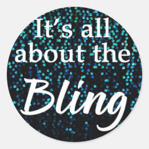 Es geht um die Bling, Aquamarin, Stickers / Siegel