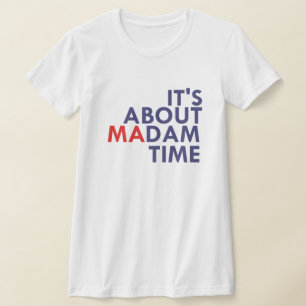 Es geht um die Madam-Zeit T-Shirt