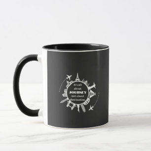 Es geht um die Reise, nicht um das Ziel Tasse