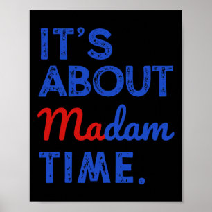 Es geht um Frau Time Kamala Harris 2024 Präsident Poster