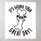 Es geht um Tibia Great Day Funny Bone Pun Poster (Vorne)