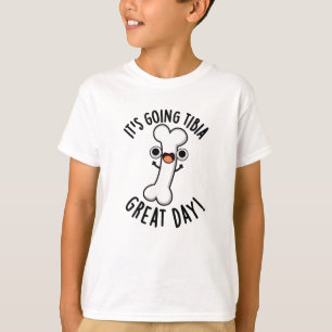Es geht um Tibia Great Day Funny Bone Pun T-Shirt