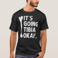 Es geht um Tibia Okay lustige Anatomie Pun Medicin