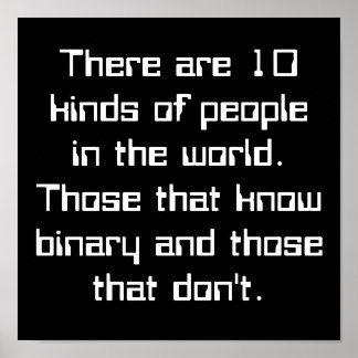 Es gibt 10 Arten von Menschen auf der Welt. Also.. Poster