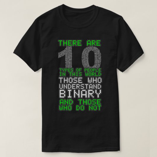 Es gibt 10 Arten von Menschen in der Welt CS Binar T-Shirt (Design vorne)
