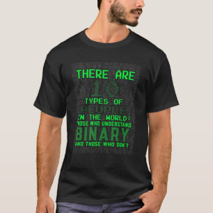 Es gibt 10 Arten von Personen binäre Programmierun T-Shirt