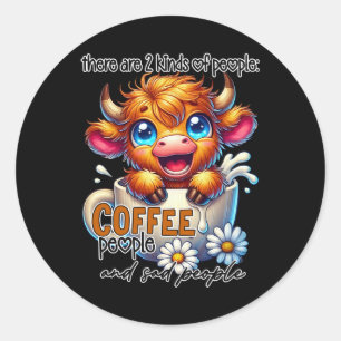 Es gibt 2 Arten von Menschen Kaffee Menschen und T Runder Aufkleber