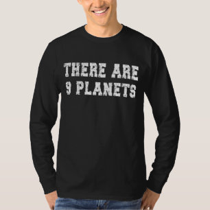 Es gibt 9 Planeten Kostümkunst Astrologie Kosmolog T-Shirt
