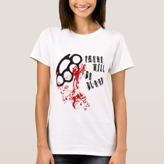 Es gibt Blut T-Shirt (Vorderseite)