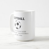 Es gibt Dinge, die wichtiger sind als Fußball - C Kaffeetasse (Vorderseite Links)