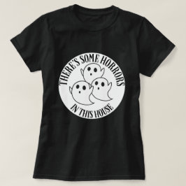 Es gibt ein paar Horror in diesem Haus Geist T-Shirt