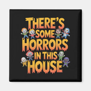 Es gibt ein paar Horror in diesem Haus lustiges Ha Magnet