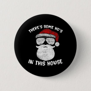 Es gibt ein paar Ho's Ho's in diesem Haus Funny Sa Button