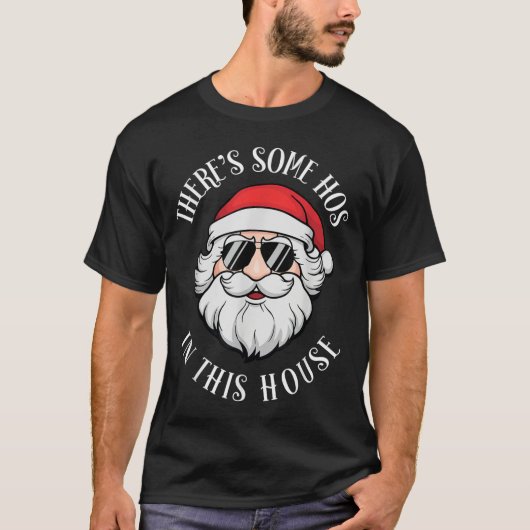 Es gibt ein paar Hos in diesem Haus Weihnachtsmark T-Shirt (Vorderseite)