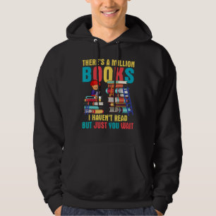 Es gibt eine Million Bücher, die ich nicht gelesen Hoodie