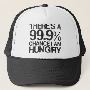 Es gibt eine Möglichkeit 99,9%, die ich Hunger Truckerkappe